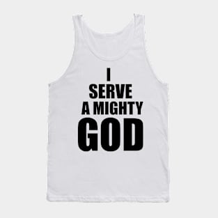 Christian Gift I Serve A Mighty God Tank Top